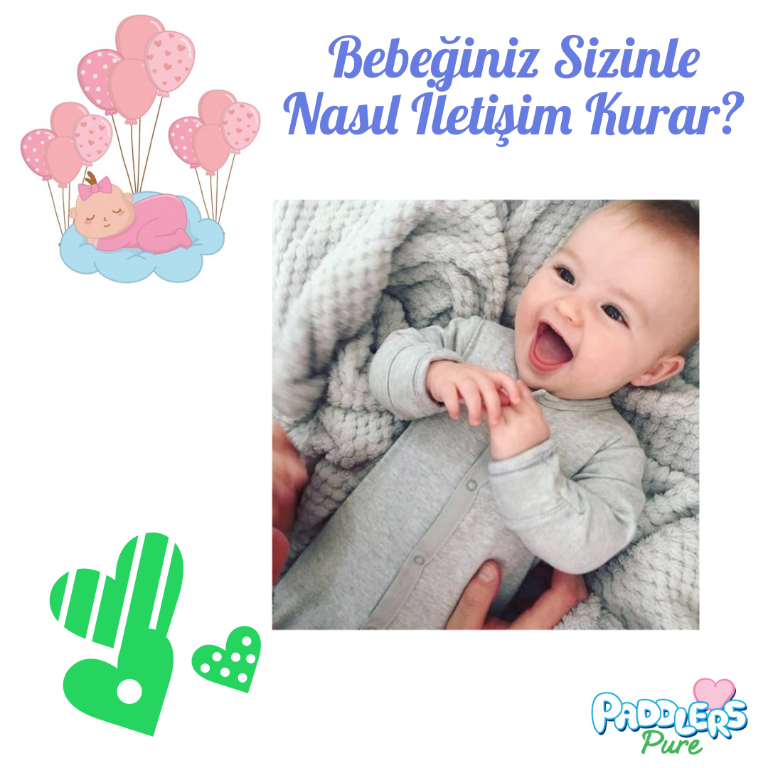 Bebeğiniz Sizinle Nasıl İletişim Kurar?